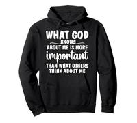What God knows about me is more important than others think Pullover Hoodie