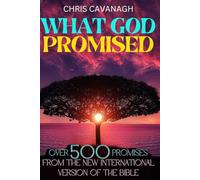 What God Promised: Over 500 Promises From The New International Version of the Bible