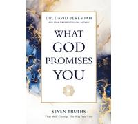 What God Promises You : Seven Truths That Will Change the Way You Live