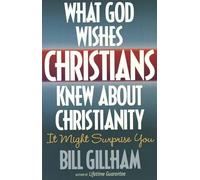What God Wishes Christians Knew about Christianity