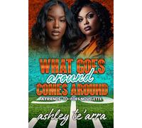 What Goes Around Comes Around: A Friends-to-Foes Novelette