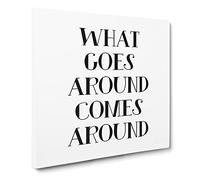 What Goes Around Modern Typography Quote Canvas Print | Gallery Wrapped 30mm Frame Wall Art | 14x14 inches | Ready to Hang | Modern Typography Picture | Living Room Bedroom Lounge Office