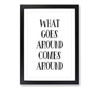 What Goes Around Typography Framed Print | A2 Black Framed Wall Art | Ready to Hang | Modern Positive Affirmations Picture | Living Room Bedroom Lounge Office