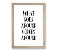 What Goes Around Typography Framed Print | A2 Oak Framed Wall Art | Ready to Hang | Modern Positive Affirmations Picture | Living Room Bedroom Lounge Office