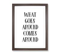 What Goes Around Typography Quote Framed Print | A2 Walnut Framed Wall Art | Ready to Hang | Modern Positive Affirmations Picture | Living Room Bedroom Lounge Office
