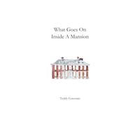 What Goes On Inside A Mansion