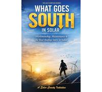 What Goes South In Solar: Workmanship, Maintenance and The Real Rooftop Story In India (Solar Compass Series)