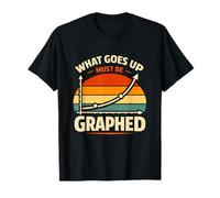What Goes Up Must Be Graphed | Math | Data T-Shirt