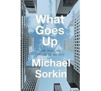 What Goes Up: The Right and Wrongs to the City