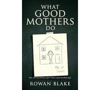 WHAT GOOD MOTHERS DO: A Psychological Thriller (Quiet Damage)