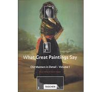What Great Paintings Say: Old Masters in Detail: v. 1 (Big Art)