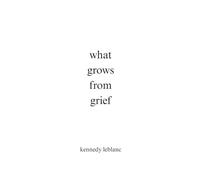 what grows from grief