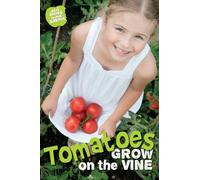 What Grows in My Garden: Tomatoes (QED Readers)