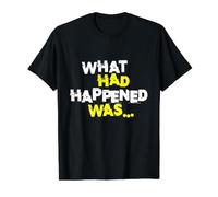 What Had Happened was, Funny Trendy Meme Teen Humor Value Graphic T-Shirt