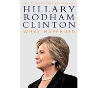 What Happened: Hillary Rodham Clinton