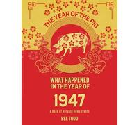 What happened in 1947? Year of the Pig: A Book of Notable News Events