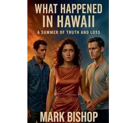 What Happened in Hawaii: A Summer of Truth and Loss