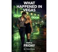 What Happened in Vegas • Part 2: Friday: A Married Couple’s Erotic Journey Into Curiosity, Trust, and Vegas Indulgence (Shelly and Mike: What Happened in Vegas)