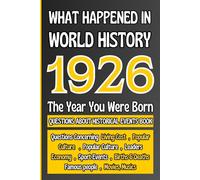 What Happened in World History 1926 The Year You Were Born: Flash Back To 1926 | World History Events | A Questionable Book for a Nostalgic Memory | ... Culture,Leaders Economy,Sport Events)