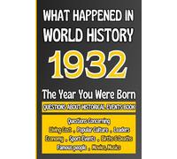 What Happened in World History 1932 The Year You Were Born: Unique Anniversary Gift for People Who Born in 1932 | All Major Historical Events | ... Culture,Famous People,Economy...)