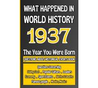 What Happened in World History 1937 The Year You Were Born: Unique Anniversary Gift for People Who Born in 1937 | All Major Historical Events | ... Culture,Famous People,Economy...)