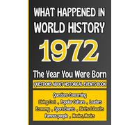 What Happened in World History 1972 The Year You Were Born: Unique Anniversary Gift for People Who Born in 1972 | All Major Historical Events | ... Culture,Famous People,Economy...)