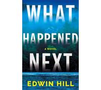 What Happened Next : A Novel