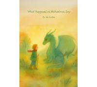 What Happened on Michaelmas Day: 1 (A Year Between the Stars)