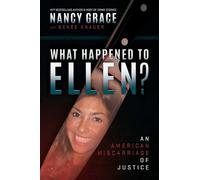 What Happened to Ellen?: An American Miscarriage of Justice
