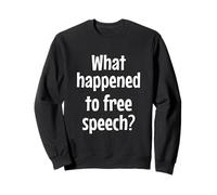 What Happened To Free Speech? Sweatshirt