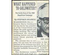 What Happened to Goldwater? The Inside Story of the 1964 Republican Campaign