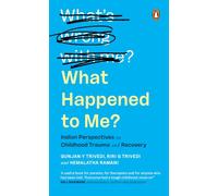 What Happened to Me? vs What's Wrong with Me?: Indian Perspectives on Childhood Trauma and Recovery