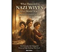 WHAT HAPPENED TO NAZI WIVES AFTER WORLD WAR 2 BEHIND CLOSED DOORS (SERIES FILE)