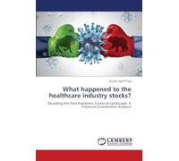 What happened to the healthcare industry stocks?: Decoding the Post-Pandemic Financial Landscape: A Financial Econometric Analysis
