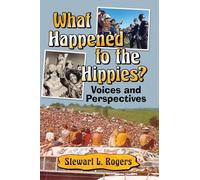 What Happened to the Hippies?: Voices and Perspectives