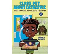 What Happened to the Naked Mole Rat?: A Graphic Novel: 1 (Class Pet Ghost Detective)