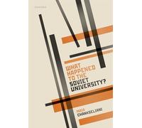 What Happened to the Soviet University? (History of Universities Monographs)