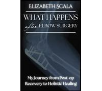 What Happens after Elbow Surgery: My Journey from Post-op Recovery to Holistic Healing