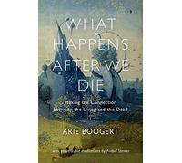 What Happens After We Die : Making the Connection Between the Living and the Dead; with Prayers and Meditations by Rudolf Steiner