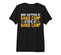 What Happens at Band Camp Stays at Band Camp Premium T-Shirt