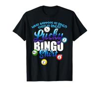 What Happens At Bingo Stays at Bingo lucky t-shirt T-Shirt