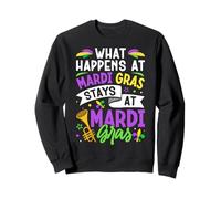 What Happens At Mardi Gras Stays At Mardi Gras Sweatshirt