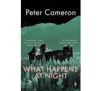 What Happens at Night : A novel