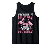 What Happens At Quilt Retreat Stays At Quilt Retreat Tank Top