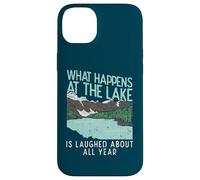 What Happens At The Lake Is Laughed About All Year Case for iPhone 14 Plus