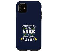What Happens At The Lake Is Laughed About All Year Fun Lake Case for iPhone 11