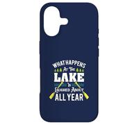 What Happens At The Lake Is Laughed About All Year Fun Lake Case for iPhone 17