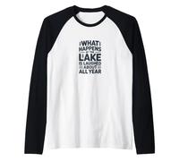 What Happens At The Lake Stays A Laughing Memory Raglan Baseball Tee