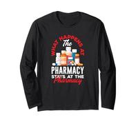 What Happens at The Pharmacy Stays at The Pharmacy Long Sleeve T-Shirt