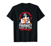What Happens at The Pharmacy Stays at The Pharmacy T-Shirt